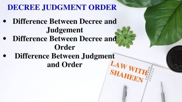 Decree, Judgment and Order Under CPC - Law with Shaheen